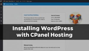 Installing WordPress with cPanel Hosting